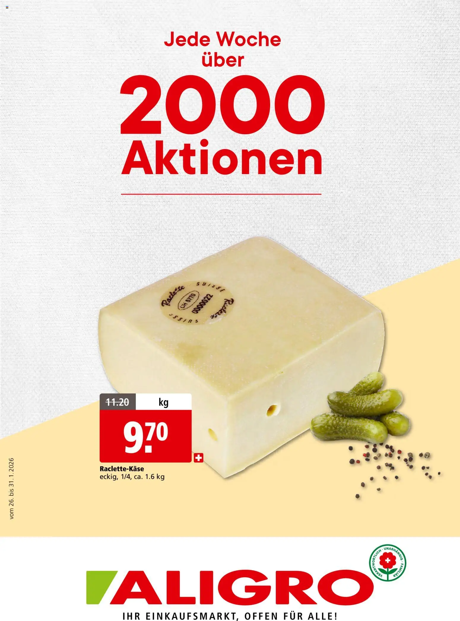 Aligro - Schlieren, Gossau SG, Frauenfeld, Rapperswil-Jona, Sargans, Bern, Brüttisellen, Pratteln, Emmen, Spreitenbach - Seite 1- gültig ab 26.11.2026