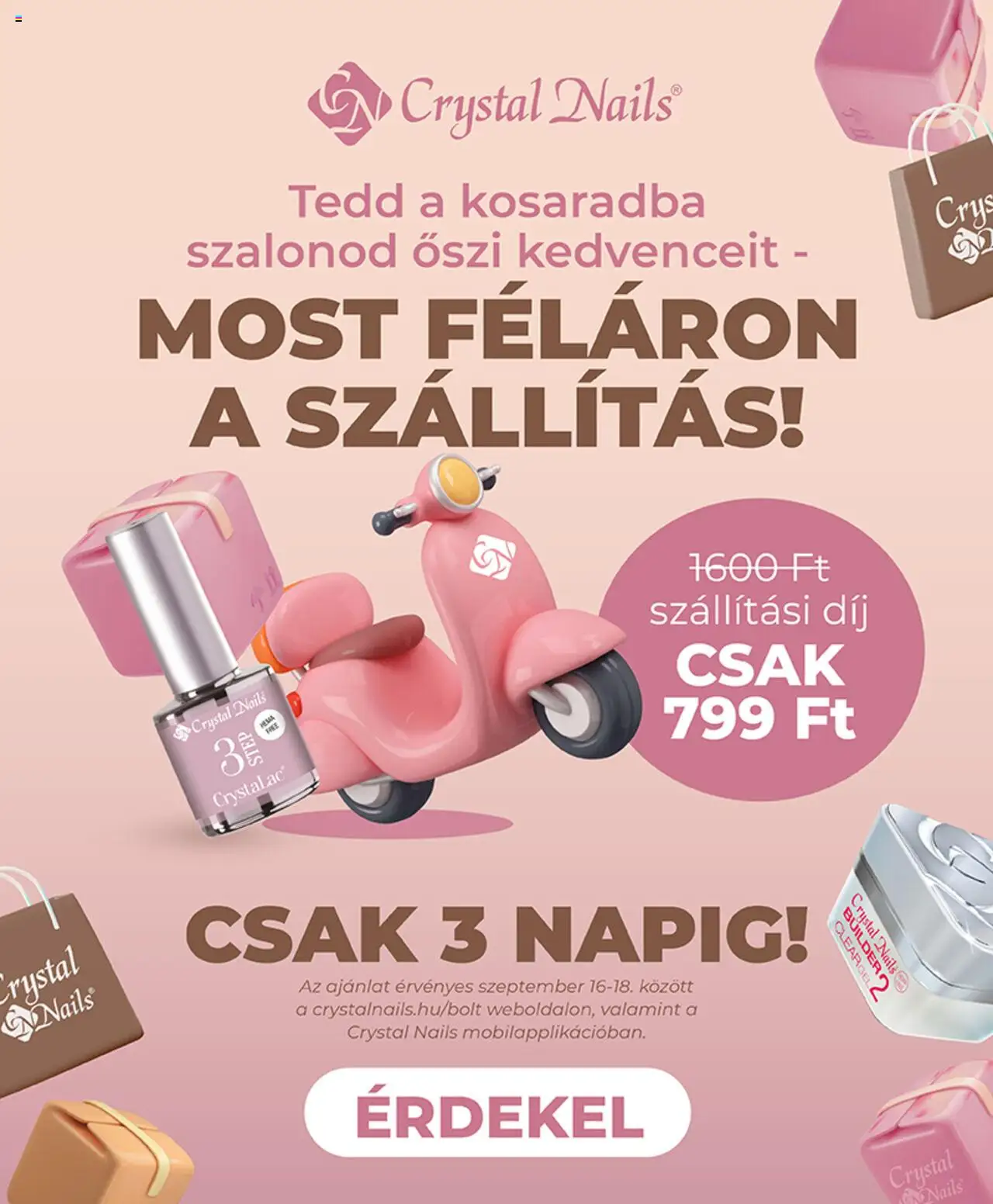 Crystal Nails Most féláron a szállítás - 1oldal - érvényes 2025.09.16.-tól