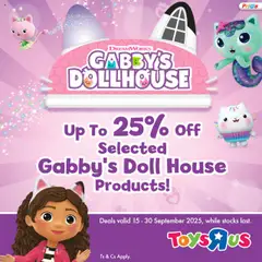 Preview Toys R Us Gabby’s Doll House Promotion valid from 15/09/2025